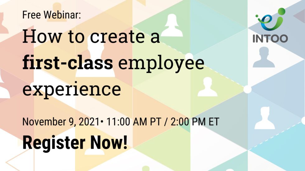 Webinar: How To Create A First-Class Employee Experience